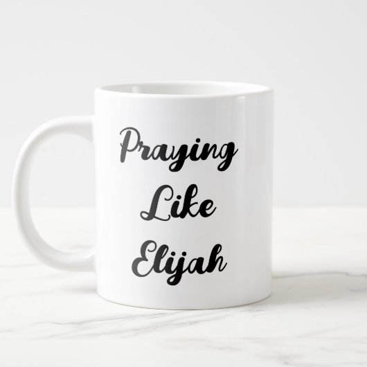 Praying like Elijah James 5:17-18 Scripture Quote Grote Koffiekop (Links)