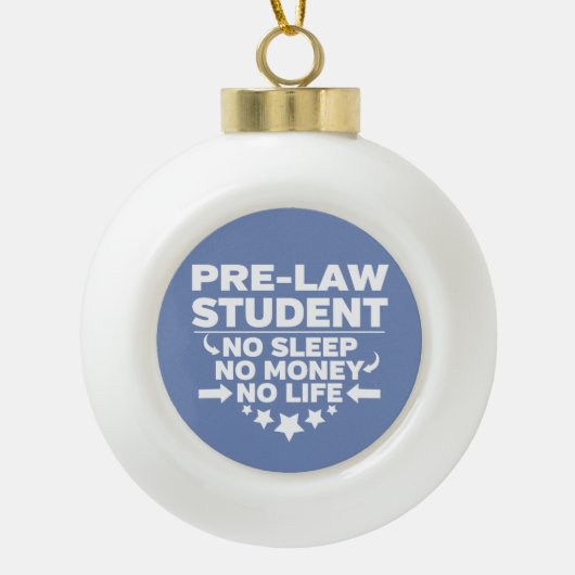 Pre-Law student Geen leven of geld Keramische Bal Ornament (Voorkant)