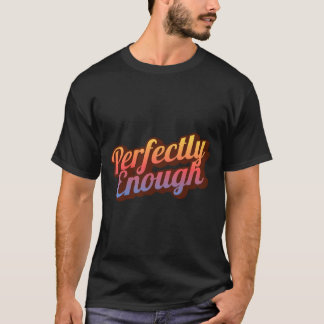 Precies Genoeg | Minimalistische Positieve Spreuk T-shirt