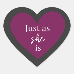 Precies zoals ZIJ is – Vrouwenhart Quote Hart Sticker