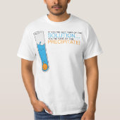 Precipiteren! T-shirt (Voorkant)