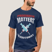 Precision Matters Flebotomie T-shirt (Voorkant)