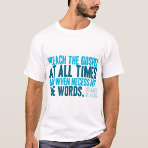 Predik het evangelie te allen tijde t-shirt