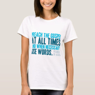 Predik het evangelie te allen tijde t-shirt