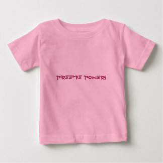 PREEMIE POWER! Baby Shirt