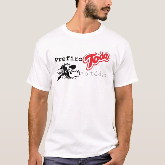 Prefiro Toddy ao Tédio T-shirt (Voorkant)