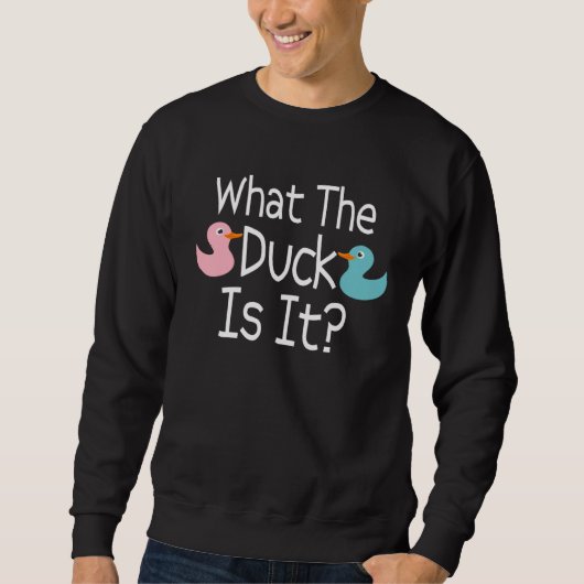 Pregnancy Gender Reveal What The Duck Is It Humor Trui (Voorkant)