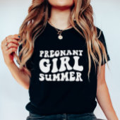 Pregnant Girl Summer, Fun Maternity for Summer T-shirt