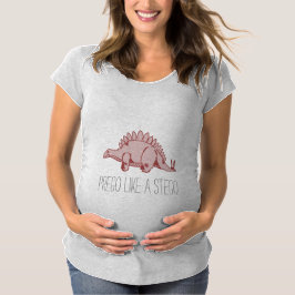 "Prego like a Stego" stegosaurus dinosaur #2 T-shirt