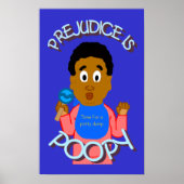 Prejudice is poopy Poster (Voorkant)