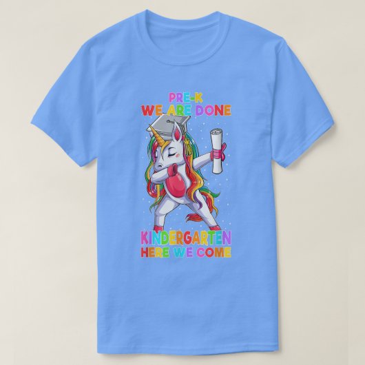 PreK We Are Done Kindergarten Here We Come Unicorn T-shirt (Design voorkant)