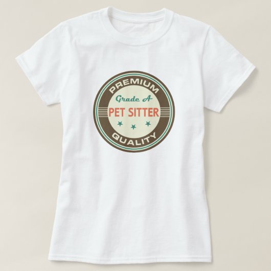 Premium Quality Pet Sitter (Funny) Gift T-shirt (Design voorkant)