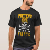 Preneer Im A Pirate Costume Halloween Botten T-shirt (Voorkant)