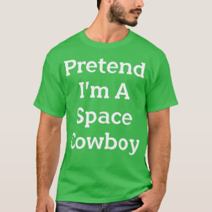 Preneer Im A Space Cowboy Costume Funny Halloween T-shirt