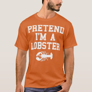 Preneer me een Lobster Funny Last Minute Lazy Cost T-shirt