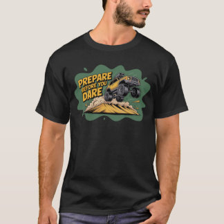 Prepare Before You Dare -Off-Road Survival Cartoon T-shirt