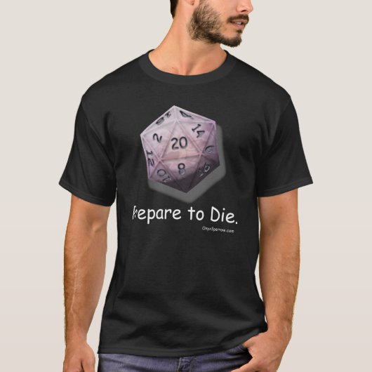 "Prepare to Die" D-20 (donker) T-shirt (Voorkant)