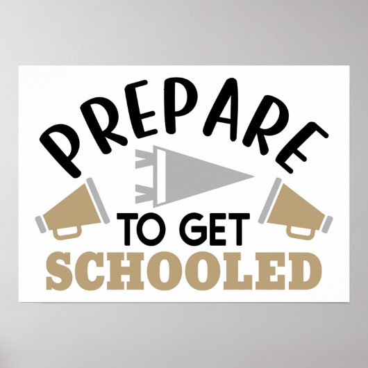Prepare to Get Schooled – Bold & Motivational Poster (Voorkant)