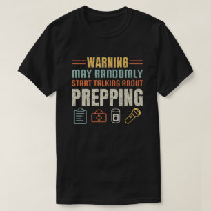 Prepping kan beginnen praten over grappige prepper t-shirt