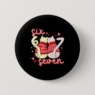 Preppy 67 Valentijn Six Seven Kat 6 7 Mannen Vrouw Ronde Button 5,7 Cm