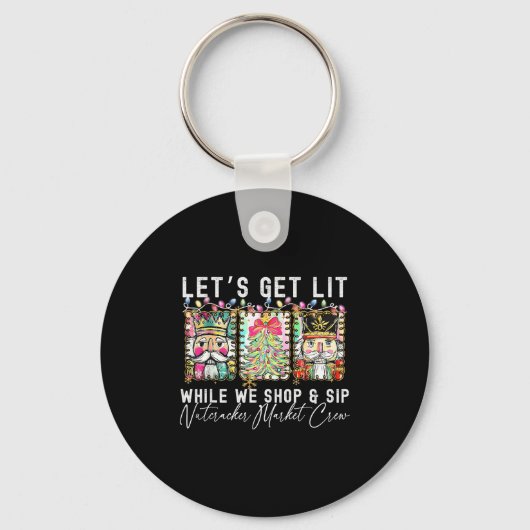 Preppy Let's Get Lit While Why Shop And Sip Nutcra Sleutelhanger (Voorkant)