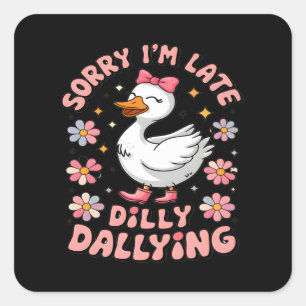 Preppy Sorry dat ik te laat ben, ik was dagelijks  Vierkante Sticker