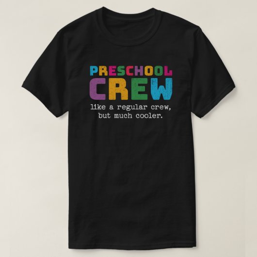 Preschool Crew Grappige Quote T-shirt (Design voorkant)