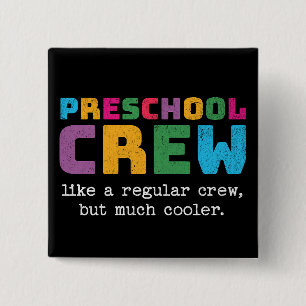 Preschool Crew Grappige Quote Vierkante Button 5,1 Cm