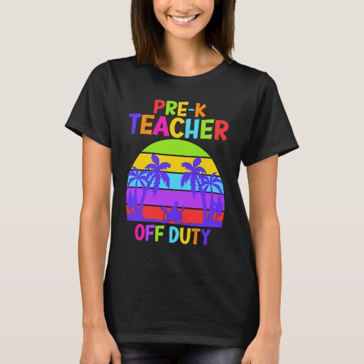 Preschool Kindergarten Teacher off duty teacher T-shirt (Voorkant)