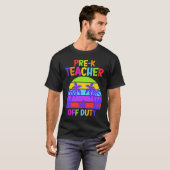 Preschool Kindergarten Teacher off duty teacher T-shirt (Voorkant volledig)