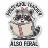 Preschool Teacher Also Feral Cute Funny Teacher Sticker (Voorkant)