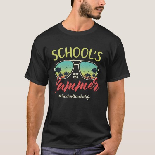 Preschool Teacher  Last Day of School Out For Summ T-shirt (Voorkant)