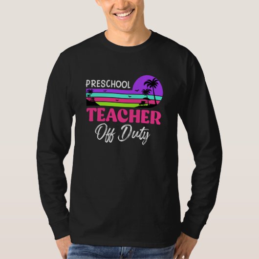 Preschool teacher off school vacation duty teacher t-shirt (Voorkant)