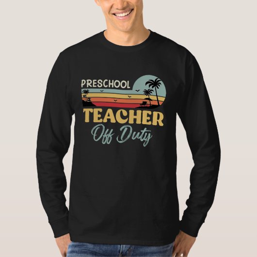 Preschool teacher off school vacation duty teacher t-shirt (Voorkant)