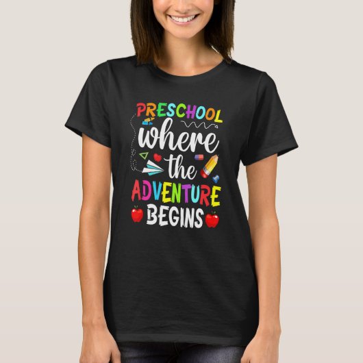 Preschool Where The Adventure Begins Kinder Teach T-shirt (Voorkant)