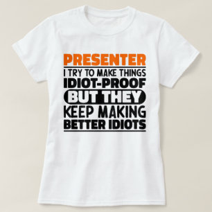 Presentator Ik probeer dingen grappig te maken uit T-shirt