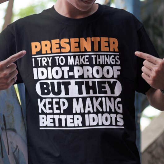 Presentator Ik probeer dingen grappige uitspraken T-shirt