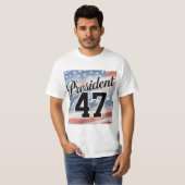 President 47 | 47e president van de Verenigde Stat T-shirt (Voorkant volledig)