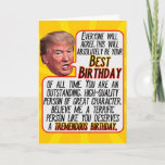 President Donald Trump Funny Tremendous Birthday Feestdagen Kaart<br><div class="desc">President Donald Trump Funny Best Birthday Card voor iedereen! iedereen zal het ermee eens zijn, dit zal absoluut je beste verjaardag aller tijden zijn. Je bent een uitstekende, kwalitatief hoogstaande persoon met een geweldig karakter. Geloof me, een geweldig persoon als jij verdient een geweldige verjaardag. De grappige 'Birthday Card' is...</div>