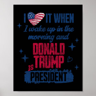 President Donald Trump Ik hou ervan als ik wakker  Poster