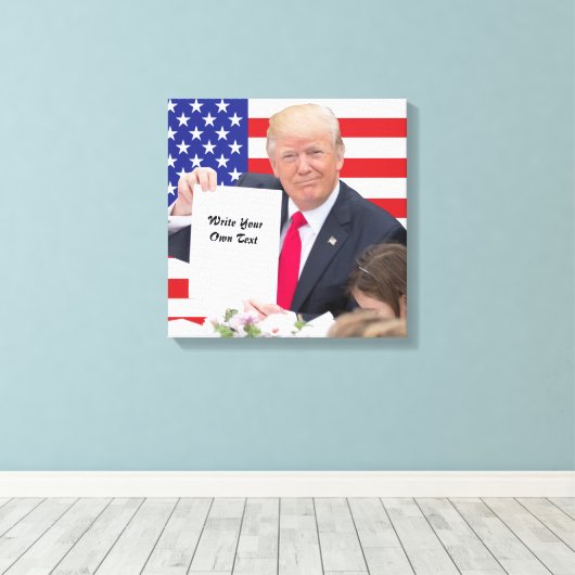 President Donald Trump - Schrijf je eigen tekst Canvas Afdruk (Insitu (Houten vloer))