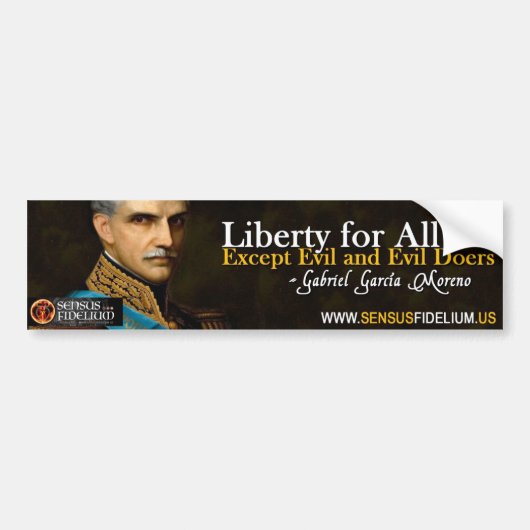 President Garcia Moreno's Liberty Bumpersticker (Voorkant)