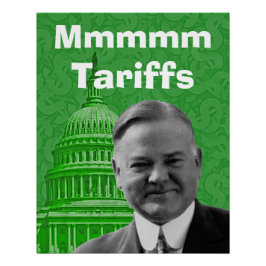 President Herbert Hoover Tariffs Perfect Poster