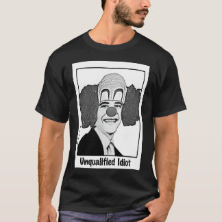 President niet gekwalificeerd Idiot T-shirt