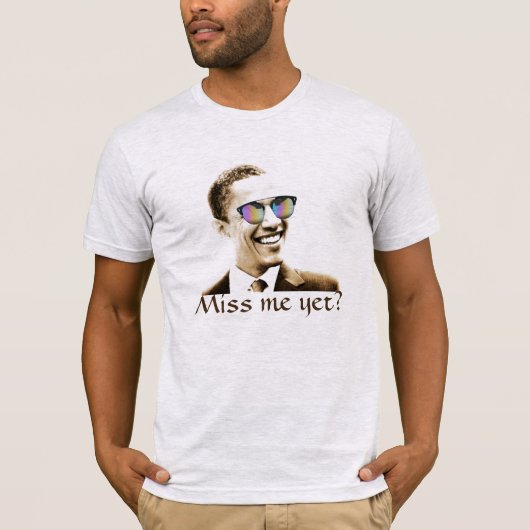 President Obama in Shades vraagt: "Miss me al?" T-shirt (Voorkant)