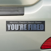 President Obama: Je bent Fired Bumpersticker (Op auto)