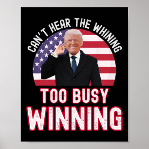President Trump kan het gejammer niet horen Te dru Poster