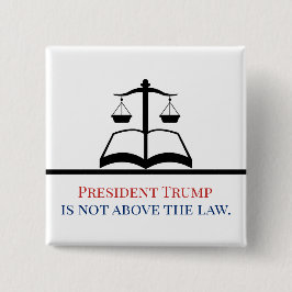 President Trump ligt niet boven de rechtsschaal Vierkante Button 5,1 Cm