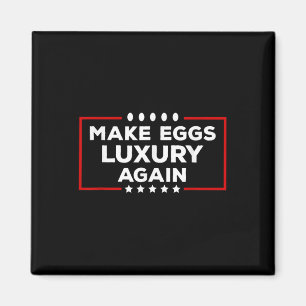 President Trump maakt eieren opnieuw luxueus Magneet