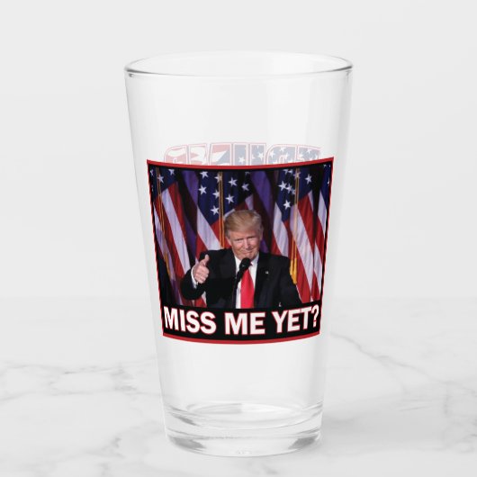 President Trump Miss me nog Glas (Voorkant)